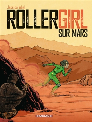 Rollergirl sur Mars - Jessica Abel