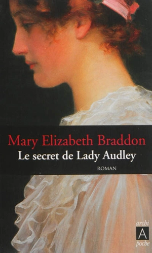 Le secret de lady Audley - Mary Elizabeth Braddon