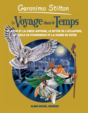 Le voyage dans le temps. Vol. 7. La Grèce antique, l'Atlantide, Stonehenge et les souris du futur - Geronimo Stilton