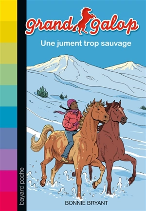 Grand Galop. Vol. 25. Une jument trop sauvage - Bonnie Bryant