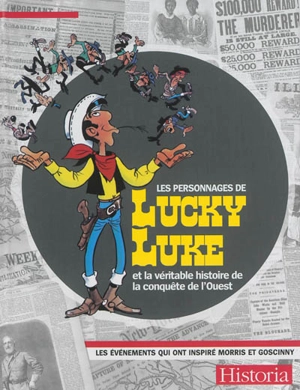 Les personnages de Lucky Luke et la véritable histoire de la conquête de l'Ouest : les événements qui ont inspiré Morris et Goscinny