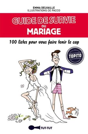 Guide de survie du mariage : 100 listes pour vous faire tenir le cap - Emma Delvaille