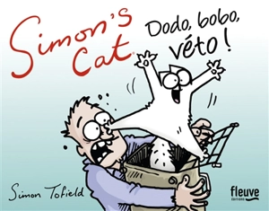 Simon's cat : dodo, bobo, véto ! - Simon Tofield