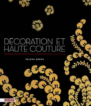 Décoration et haute couture : Armand Albert Rateau pour Jeanne Lanvin, un autre Art déco - Hélène Guéné