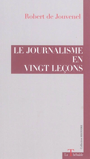 Le journalisme en vingt leçons - Robert de Jouvenel