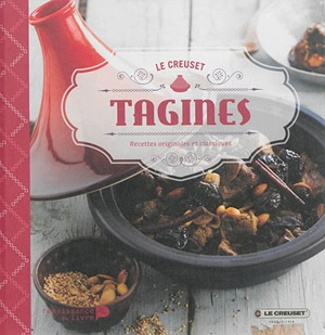 Tagines, Le Creuset : recettes originales et classiques - Malika Hamza