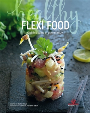 Flexi food : cuisine saine et gourmande - Valérie Muller