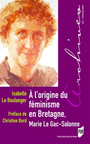 A l'origine du féminisme en Bretagne, Marie Le Gac-Salonne : 1878-1974 - Isabelle Le Boulanger