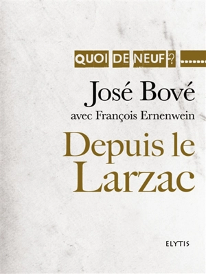 Depuis le Larzac - José Bové