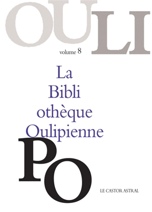 La bibliothèque oulipienne. Vol. 8 - OULIPO