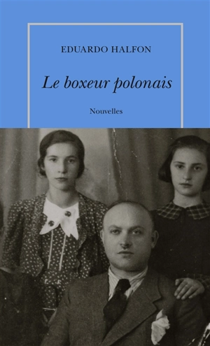 Le boxeur polonais - Eduardo Halfon