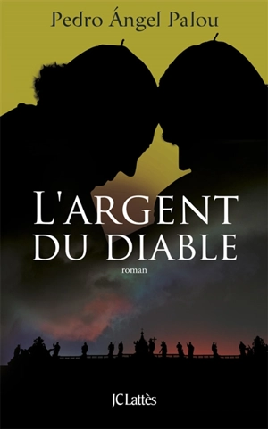 L'argent du diable - Pedro Angel Palou