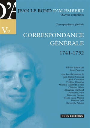 Oeuvres complètes de Jean Le Rond d'Alembert. Vol. 5-2. Correspondance générale, 1741-1752 - D' Alembert