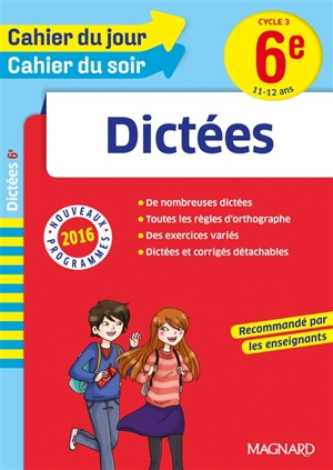 Dictées 6e, cycle 3, 11-12 ans : nouveaux programmes 2016 - Maguy Cazalot