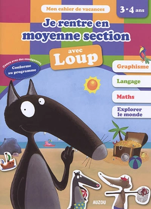 Je rentre en moyenne section avec Loup : 3-4 ans, de la petite à la moyenne section - Orianne Lallemand