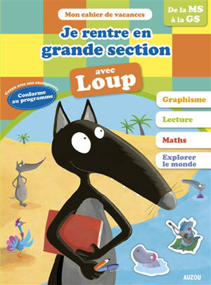 Je rentre en grande section avec Loup : de la MS à la GS, 4-5 ans - Orianne Lallemand