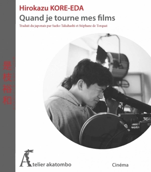 Quand je tourne mes films - Hirokazu Koreeda