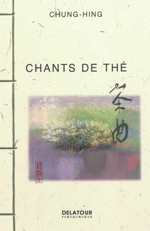 Chants de thé - Chung-Hing