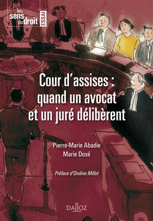 Cour d'assises : quand un avocat et un juré délibèrent - Pierre-Marie Abadie