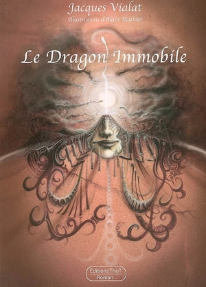 Le dragon immobile - Jacques Vialat