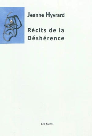 Récits de la déshérence - Jeanne Hyvrard