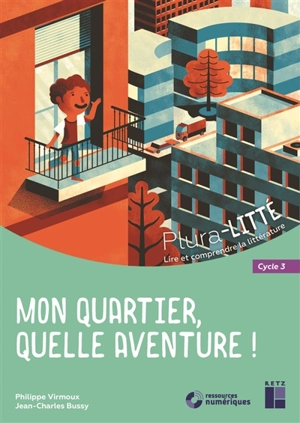 Mon quartier, quelle aventure ! : cycle 3 - Philippe Virmoux