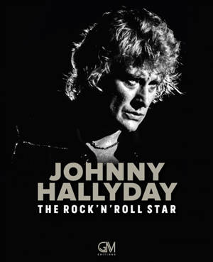 Johnny Hallyday, the rock'n'roll star - Pascal Louvrier