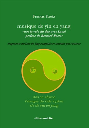 Musique de yin en yang : vivre la voie du dao avec Laozi - Francis Kretz