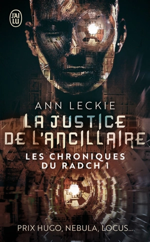 Les chroniques du Radch. Vol. 1. La justice de l'ancillaire - Ann Leckie