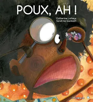 Poux, ah ! - Catherine Lafaye-Latteux