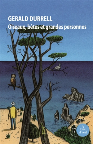 Trilogie de Corfou. Vol. 2. Oiseaux, bêtes et grandes personnes - Gerald Durrell