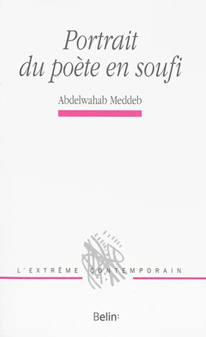 Portrait du poète en soufi - Abdelwahab Meddeb