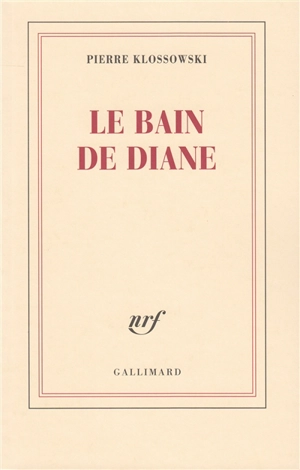 Le bain de Diane - Pierre Klossowski