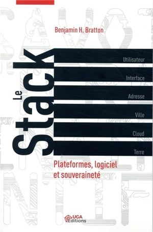 Le stack : plateformes, logiciel et souveraineté - Benjamin H. Bratton