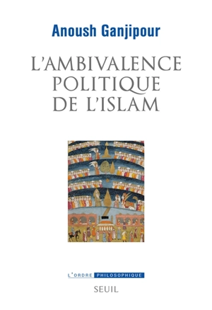 L'ambivalence politique de l'islam : pasteur ou Léviathan ? - Anoush Ganjipour