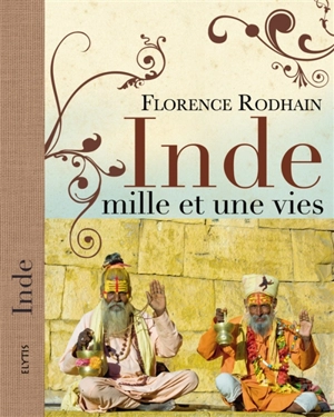Inde : mille et une vies - Florence Rodhain
