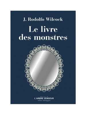 Le livre des monstres - Juan Rodolfo Wilcock