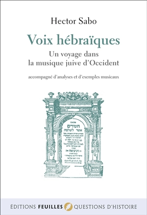 Voix hébraïques : un voyage dans la musique juive d'Occident : accompagné d'analyses et d'exemples musicaux - Hector Sabo