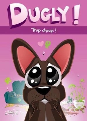 Dugly !. Trop choupi ! - Stivo