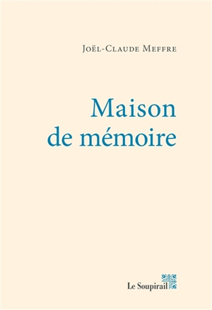 Maison de mémoire - Joël-Claude Meffre