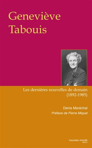 Geneviève Tabouis : les dernières nouvelles de demain (1892-1985) - Denis Maréchal