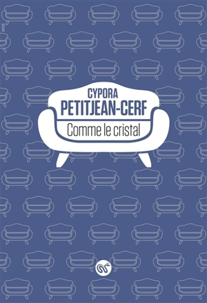 Comme le cristal - Cypora Petitjean-Cerf