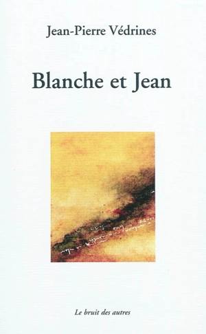 Blanche et Jean - Jean-Pierre Védrines