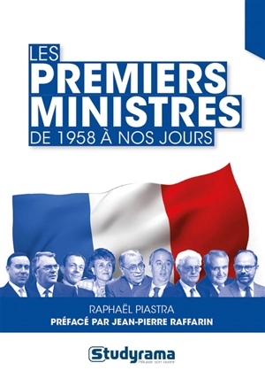 Les Premiers ministres de 1958 à nos jours - Raphaël Piastra
