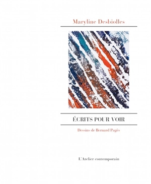 Ecrits pour voir - Maryline Desbiolles