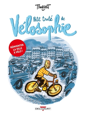 Petit traité de vélosophie - Didier Tronchet