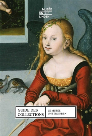 Guide des collections : le Musée Unterlinden - Musée Unterlinden (Colmar, Haut-Rhin)