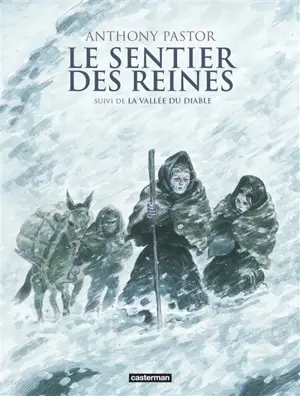 Le sentier des reines. La vallée du diable - Anthony Pastor