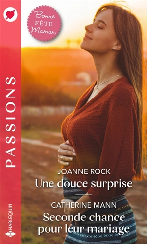 Une douce surprise. Seconde chance pour leur mariage - Joanne Rock