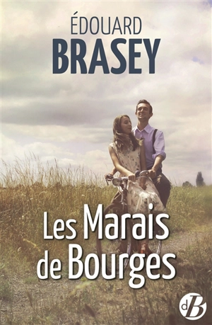 Les marais de Bourges - Edouard Brasey